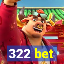 322 bet